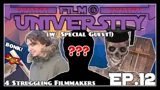 FILM @ UNI ADVICE + SPECIAL GUEST | 4 Struggling Filmmakers [Ep.12] | University Help | Student Film