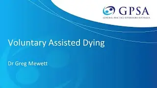 GPSA Webinar Voluntary Assisted Dying 2019