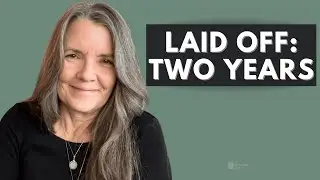 Being Laid Off Changed Me - Here's Where I Am Now