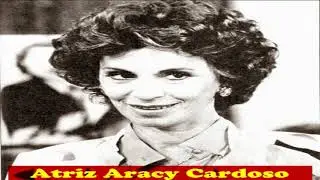 Atriz Aracy Cardoso partiu aos 80 anos