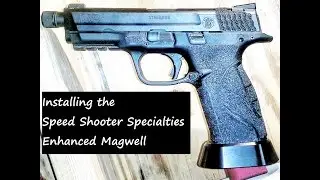 Making the M&P9 Great:  Installing Enhanced Magazine Well
