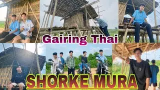 Tongthok Jaga Shorke Mura Gairing Thai☺️#cheheradb