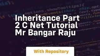 inheritance part 2 c net tutorial mr bangar raju