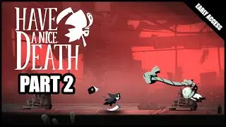 [PART 2] Thanager's Office - W. Hung Boss Fight, Have a Nice Death, Early Access Gameplay.