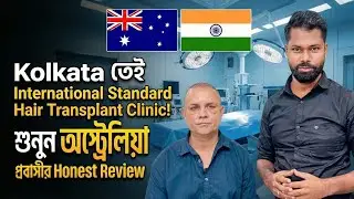 Kolkata&rsquo;s Best International Level Hair Transplant Clinic | Real Review by Australia NRI