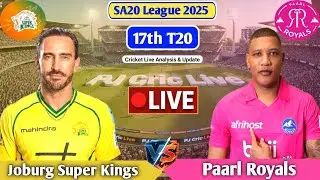 Joburg Super Kings Vs Paarl Royals 17th T20 Match | Live Score Analysis & Discussion | SA T20 Live