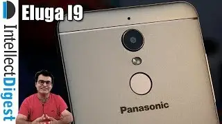 Распаковка Panasonic Eluga I9, обзор камеры, функций и практический опыт | Intellect Digest