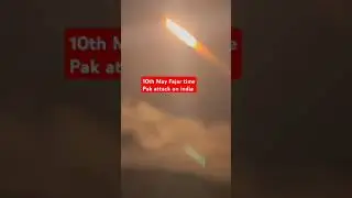 Pak Attack On India Fajar Time 10th May 2025 || Pak vs India W A R