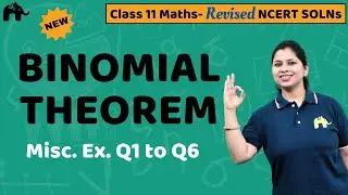 Binomial Theorem Class 11 Maths | Revised NCERT Solutions | Chapter 7 Misc. Exercise Question 1-6