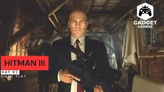 Hitman 3 Gameplay DAY 02  &ndash; Ultimate Stealth Assassin Skills Unleashed!
