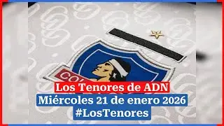 #LosTenores al aire por ADN - miércoles, 21 de enero de 2026
