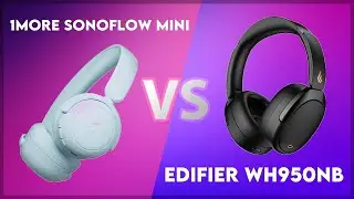 1More SonoFlow Mini vs Edifier WH950NB Technical Comparison