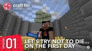CraftFM -  S01E01 - Let's try not to die... On the first day (Highlights)