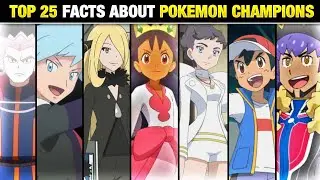 Top 25 Fact About Pokemon Champions|Facts About all Pokemon champions|Master 8 trainers Facts|