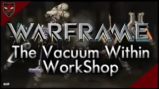 Warframe The Vacuum Within WorkShop