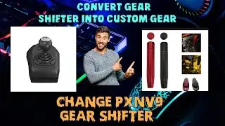 How to Change Gear Shifter into a custom Gear Shifter  | Change Shifter in PXN V9