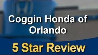 Coggin Honda of Orlando Orlando          Outstanding           5 Star Review by Debbie A.