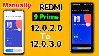 Xiaomi Redmi 9 Prime MIUI 12.0.3.0 Download Manually | Miui 12.0.2.0 to 12.0.3.0 Official Method