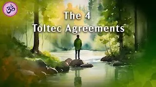 The 4 Toltec Agreements, Guided Meditation to Learn to Free Yourself, Deep Sleep