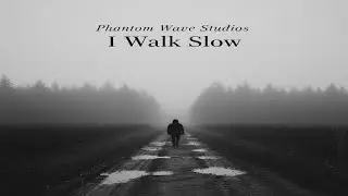 Phantom Wave Studios  - I Walk Slow