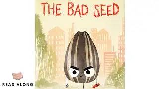 The Bad Seed | Kids Book Read Aloud