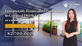Fortune Jade: Condominium Home Tour | Luxuriously Renovated Penthouse in Coveted District 15