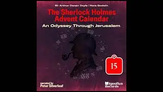 An Odyssey Through Jerusalem (The Sherlock Holmes Advent Calendar, Part 15) - Full Audiobook