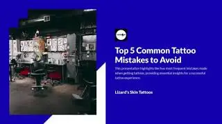 What Are The 5 Most Common Tattoo Mistakes? | Lizard's Skin Tattoos