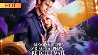 Blood & Silver: Rise of the Alpha's Rejected Mate | 【DramaBox】#Rebirth #alpha