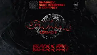 Sharkey, Rikki Arkitech & Odyssey - Black Rain (Chris Ross & Darwin Remix)