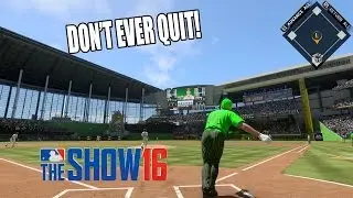 DON'T EVER QUIT! - MLB The Show 16 Diamond Dynasty Gameplay
