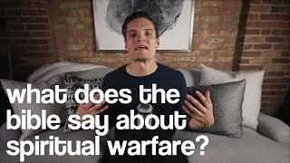 Understanding & Fighting Spiritual Warfare