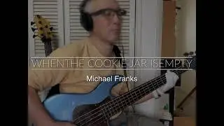 【Bass Covers, day-141】Michael Franks - When the Cookie Jar is Empty