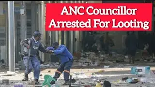 ANC Ward Councilor Arrested For Looting Bottle Store.