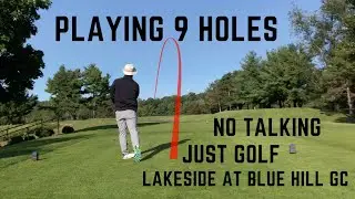 Playing 9 Holes at Blue Hill Golf Course - Lakeside