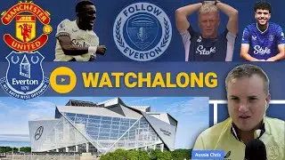 Live: EVERTON vs Manchester United - Watchalong