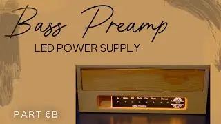 Tube Bass Pre Prototype Pt 6b - Edge Lighting Power Supply