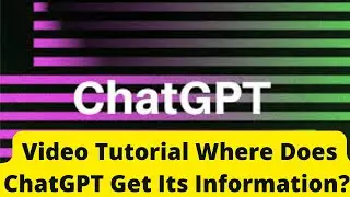 Where Does ChatGPT Get Its Information?