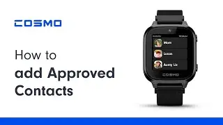 How to add Approved Contacts on the JrTrack Kids Smart Watch | COSMO Guides