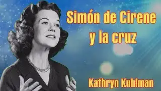 Sim&oacute;n de Cirene y la Cruz por Kathryn Kuhlman #kathrynkuhlman