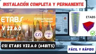 DESCARGAR E INSTALAR ETABS V 22.6.0 R&Aacute;PIDO Y SEGURO