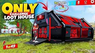 Only Loot House Challenge 😱| 1 vs 49 Pro Players | Free Fire Gameplay