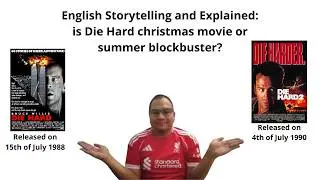 English Storytelling and Explained: Is Die Hard a Christmas Movie or Summer Blockbuster