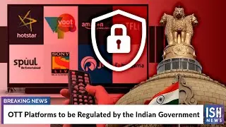 OTT Platforms to be Regulated by the Indian Government