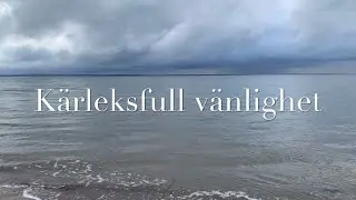Kärleksfull vänlighet🩵