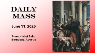 [5-Min Daily Mass with Sacred Art] June 11, Memorial of Saint Barnabas, Apostle