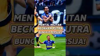 Rahasia Mentalitas Beckham Putra, Bungkus Persija Jakarta! #persib