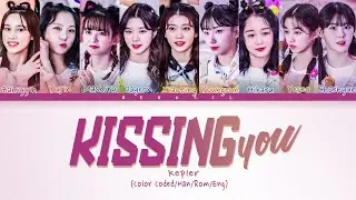 How would sing Kep1er KISSING YOU Lyrics (Color Coded Eng/Rom/Han)