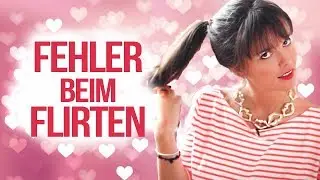 Die gr&ouml;&szlig;ten FEHLER beim FLIRTEN | Liebeserklaerer
