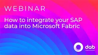 How to integrate your SAP data into Microsoft Fabric | Webinar by dab